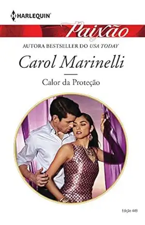 Calor da Proteção (Harlequin Jessica Especial Livro 449) – Carol Marinelli