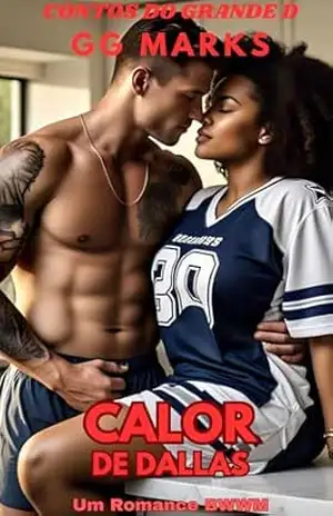 Calor de Dallas (Portuguese Edition): Um Romance BWWM, Livro1 (Tales of the Big D) – GG Marks