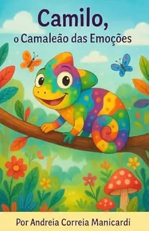 Camilo, o Camaleão das Emoções - ANDREIA CORREIA MANICARDI