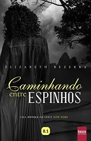 Caminhando entre espinhos (New York) – Elizabeth Bezerra