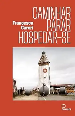 Caminhar parar hospedar–se - Francesco Careri