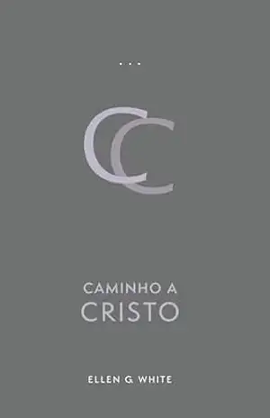Caminho a Cristo (Edição Atualizada) – Ellen G. White