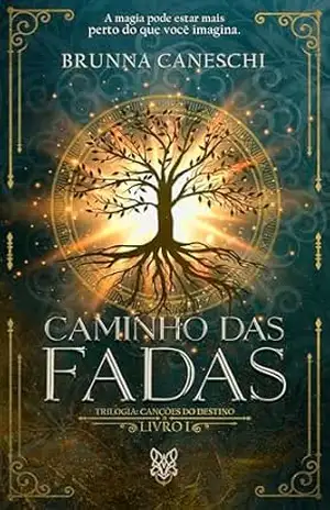 Caminho das Fadas (Trilogia: Canções do Destino Livro 1) – Brunna  Caneschi