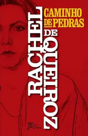 Caminho de pedras – Rachel de Queiroz