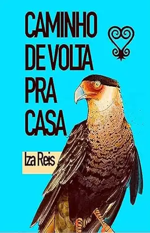 Caminho de Volta Para Casa - Iza  Reis