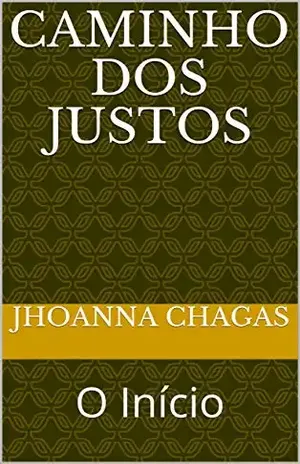 Caminho dos Justos: O Início - Jhoanna  Chagas