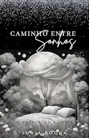 Caminho Entre Sonhos: O Despertar de Triz – JUNIA ROCHA