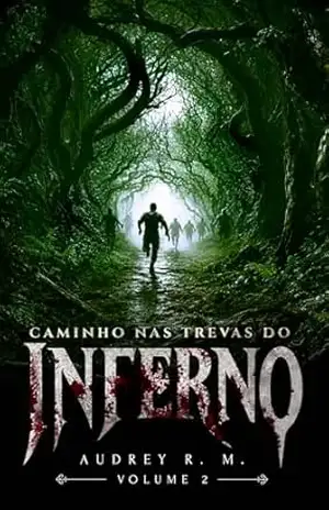 Caminho nas Trevas do Inferno – VOLUME 2: Série Inferno – Audrey  R. Moura