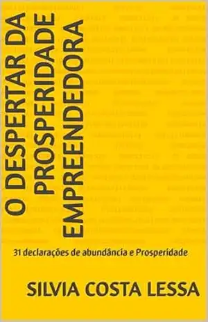 Caminho para a Prosperidade Empreendedora:: 31 Declarações de abundância e exercícios práticos para empreendedores – Silvia  Costa Lessa