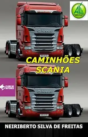 Caminhões Scania – Neiriberto Silva De Freitas