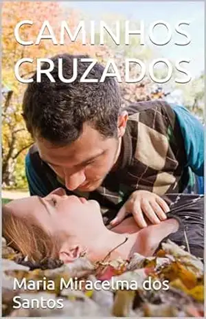 CAMINHOS CRUZADOS – Maria Miracelma dos Santos