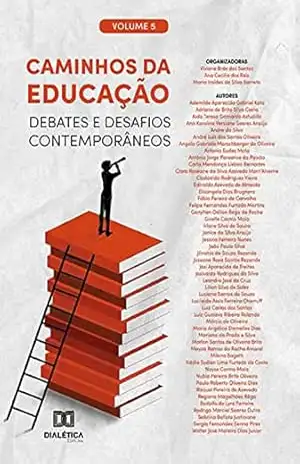 Caminhos da Educação: debates e desafios contemporâneos: – Volume 5 – Viviane Brás dos Santos