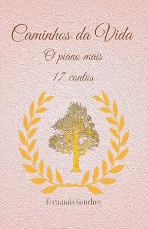 Caminhos da Vida: O piano mais 17 contos – Fernanda Goucher