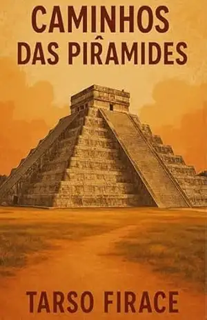Caminhos das Pirâmides: Alfa · Beta · Gama no México – Tarso Firace