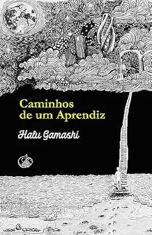 Caminhos de um Aprendiz: Revelações sobre o Mundo Espiritual – Halu Gamashi