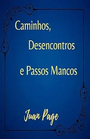 Caminhos, desencontros e passos mancos – Juan Page