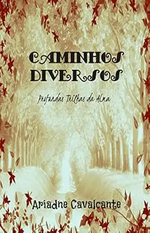 Caminhos Diversos: Profundas Trilhas da Alma – Ariadne Cavalcante