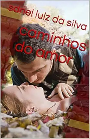 caminhos do amor – sdnei luiz da silva