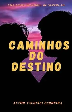 "Caminhos do Destino" - VALDINEI  FERREIRA DOS SANTOSD