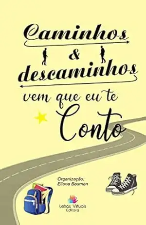 Caminhos e Descaminhos: Vem que eu te Conto – ELIANA BAUMAN