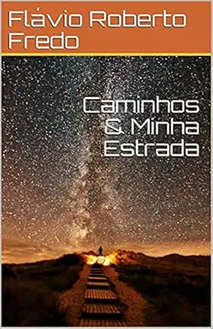 Caminhos & Minha Estrada – Flávio Roberto  Fredo