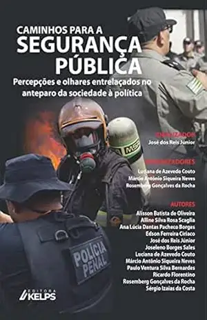 Caminhos para a segurança pública: Percepções e olhares entrelaçados no anteparo da sociedade à política – Luciana de Azevedo Couto
