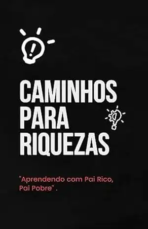 Caminhos para Riquezas – Roberto  Silva