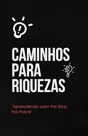 Caminhos para Riquezas - Roberto Silva