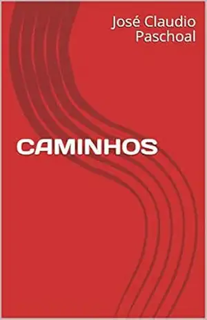 CAMINHOS - José Claudio Paschoal