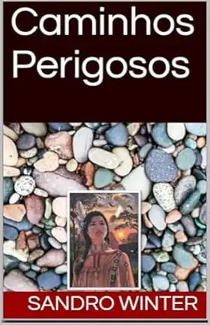 Caminhos Perigosos – Sandro Winter