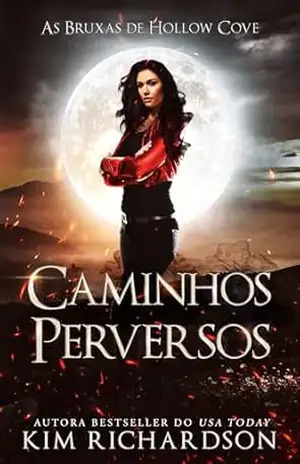 Caminhos Perversos (As Bruxas de Hollow Cove Livro 6) – Kim Richardson