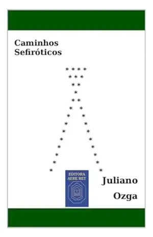 Caminhos Sefiróticos – Juliano Ozga