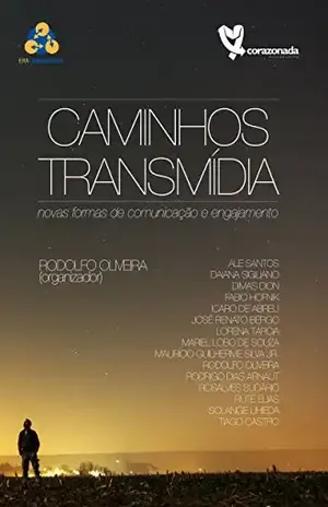 Caminhos Transmídia: Novas formas de comunicação e engajamento - Rodolfo Oliveira