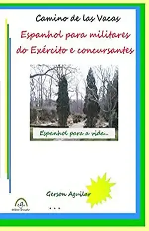 Camino de las Vacas: Espanhol para militares do Exército e concursantes - Gerson Aguilar