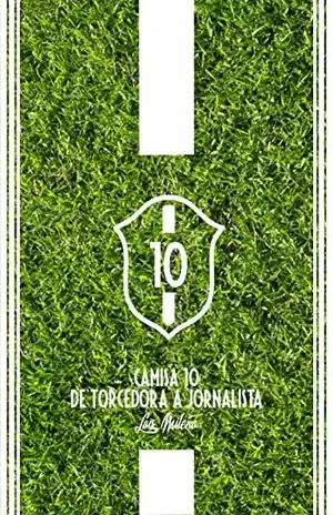 Camisa 10: de torcedora a jornalista - Laís Milena