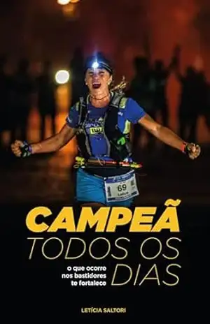 Campeã Todos os Dias– O que ocorre nos bastidores te fortalece – Letícia da Silva Saltori