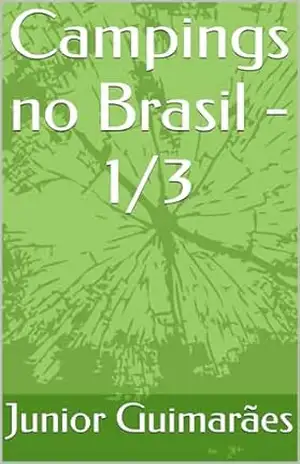 Campings no Brasil – 1/3 – Junior Guimarães
