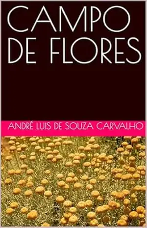 CAMPO DE FLORES – ANDRÉ LUIS de Souza Carvalho