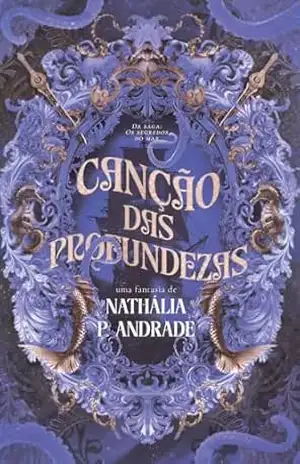 Canção das Profundezas (Saga Segredos do Mar Livro 1) – Nathália P. Andrade