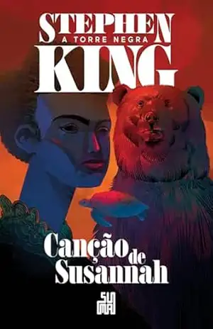 Canção de Susannah (Nova edição): A Torre Negra volume 6 (A Torre Negra Nova Edição) – Stephen King