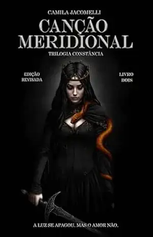 Canção Meridional: Livro 2 – Trilogia Constância – Camila Jacomelli