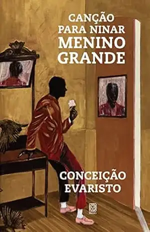 Canção para ninar menino grande – Conceição Evaristo