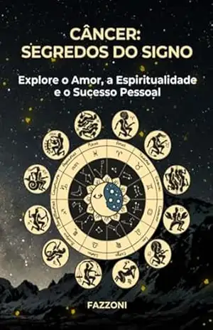 Câncer: Segredos Do Signo – Fazzoni