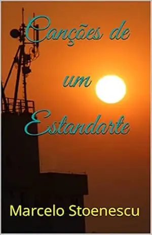 Canções de um Estandarte – Marcelo Stoenescu