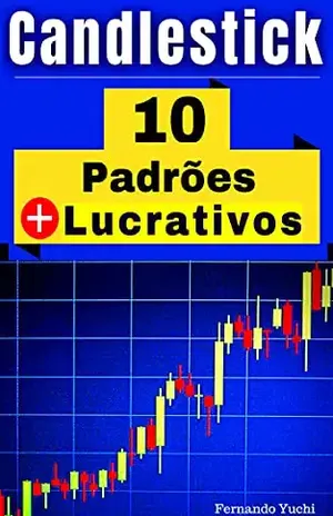Candlestick: 10 Padrões mais Lucrativos: ►Vídeos Inclusos. - Fernando Yuchi
