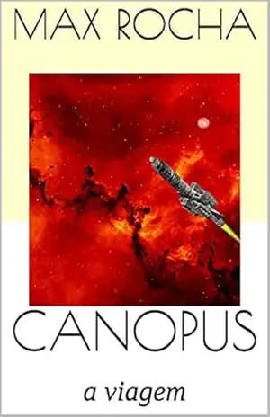 CANOPUS: a viagem – Max Rocha