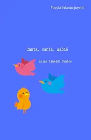 Canta, canta, sabiá – Aline Almeida Santos