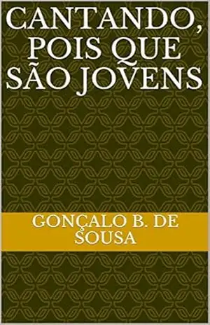 Cantando, pois que são Jovens – Gonçalo B. de Sousa