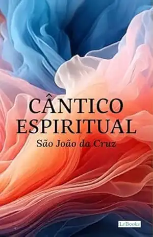 Cântico Espiritual – São João da Cruz