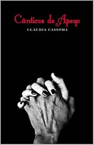 Cânticos de Apego (Meu ‘Eterno’ Valentim) – Cláudia Cassoma